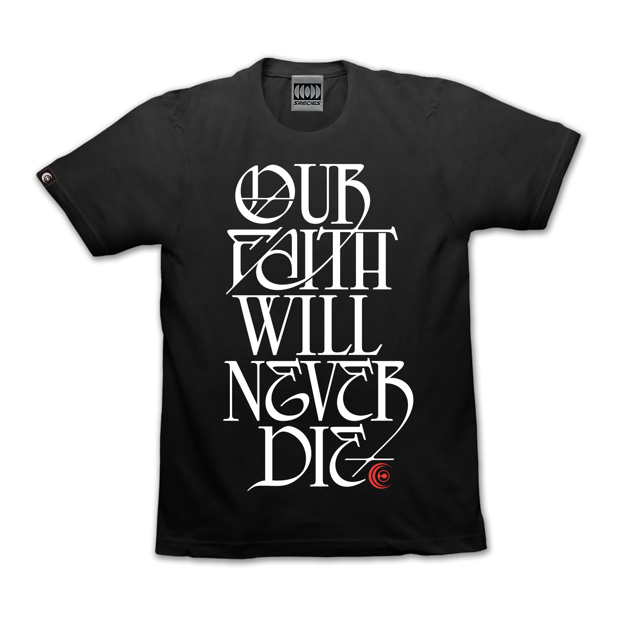 Our Faith Will Never Die ONE MAN Tee – Species Inc.